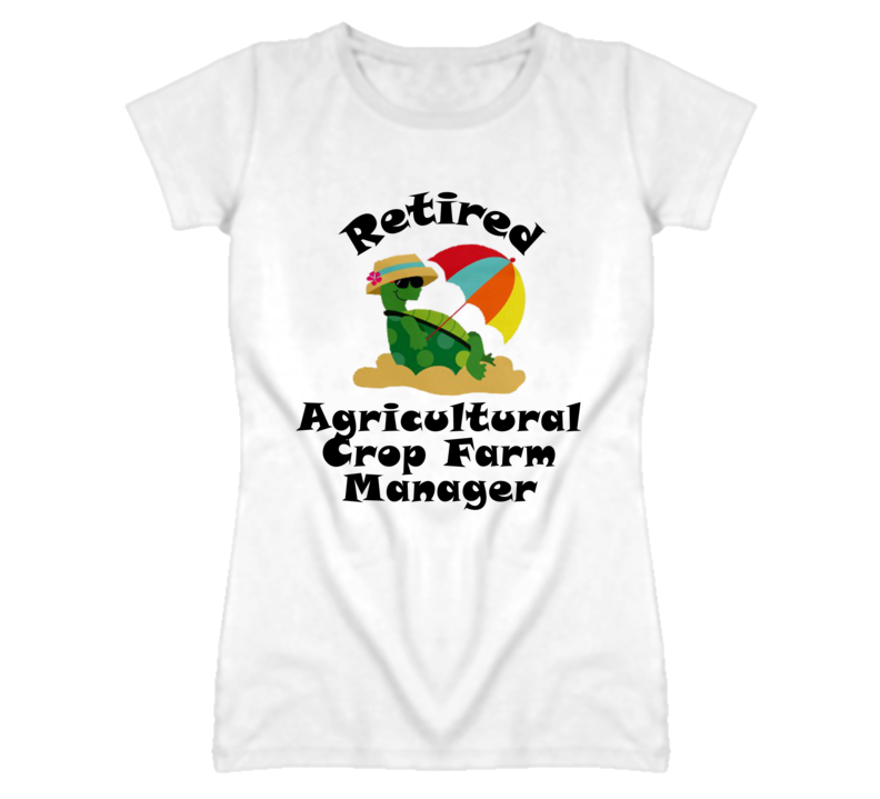 Retired Agricultural Crop Farm Manager Funny Job T Shirt