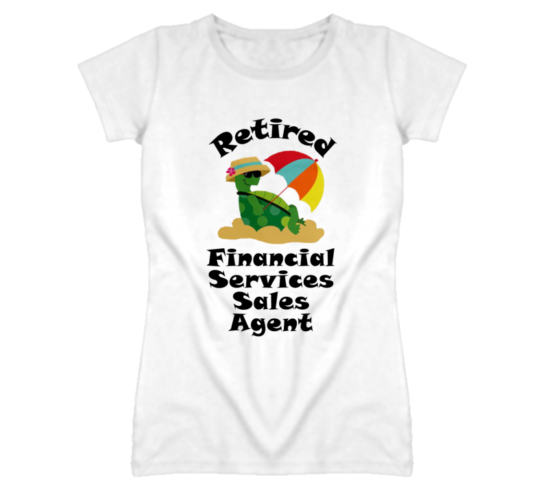 Retired Financial Services Sales Agent Funny Job T Shirt