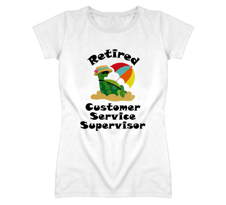 Retired Customer Service Supervisor Funny Job T Shirt