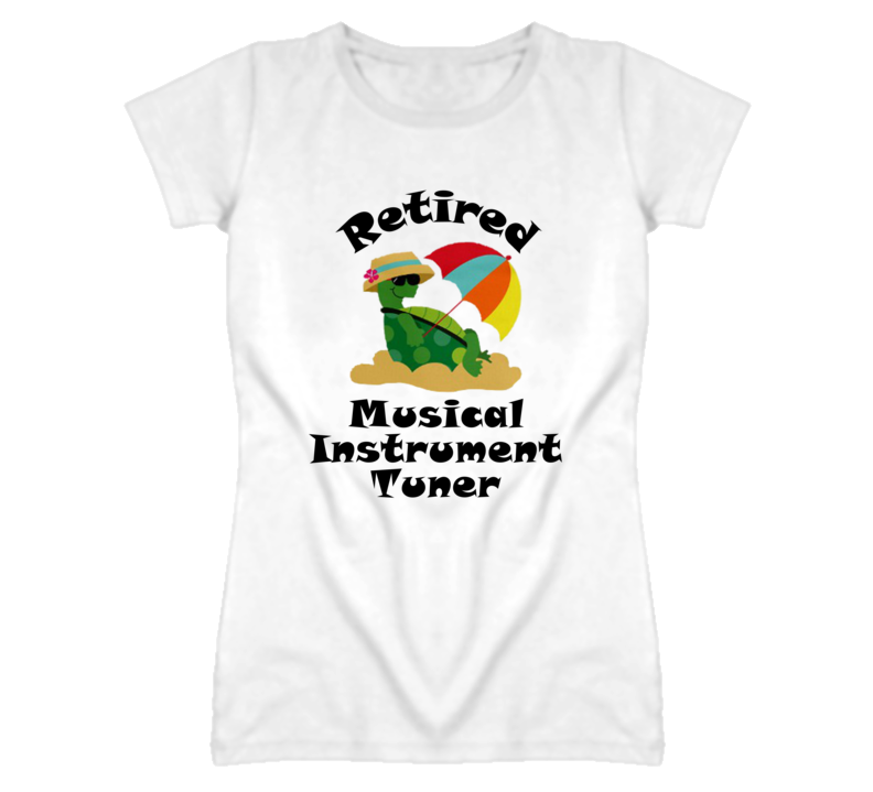 Retired Musical Instrument Tuner Funny Job T Shirt