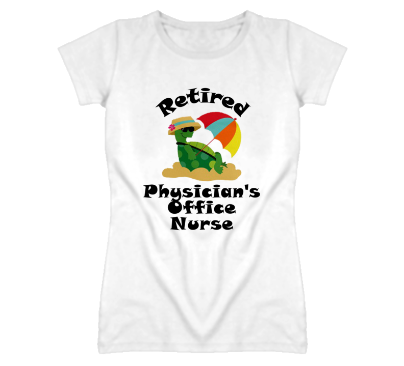 Retired Physician's Office Nurse Funny Job T Shirt