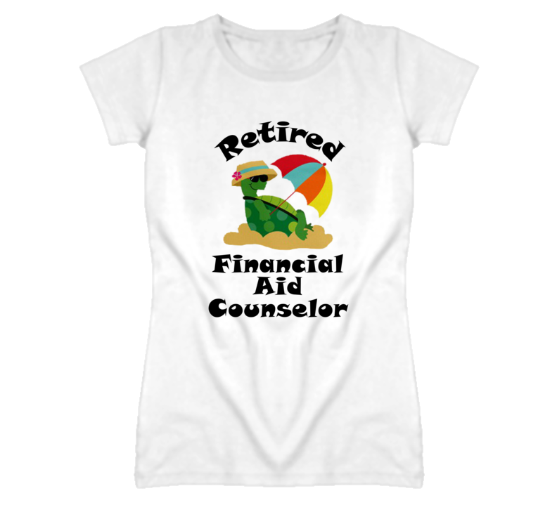 Retired Financial Aid Counselor Funny Job T Shirt