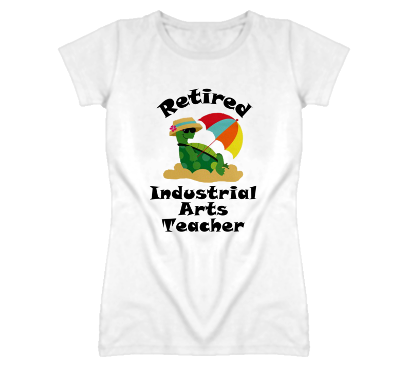 Retired Industrial Arts Teacher Funny Job T Shirt