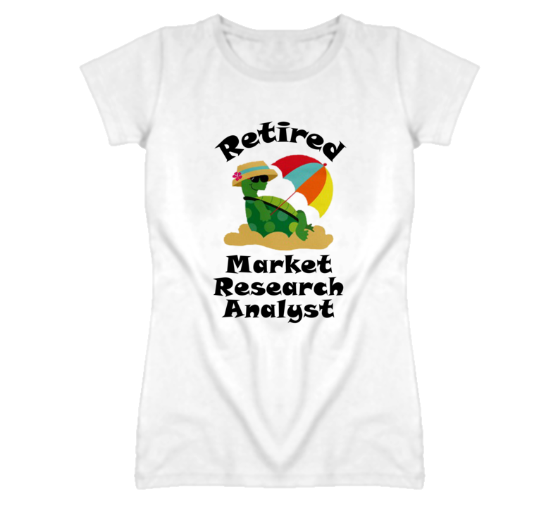 Retired Market Research Analyst Funny Job T Shirt