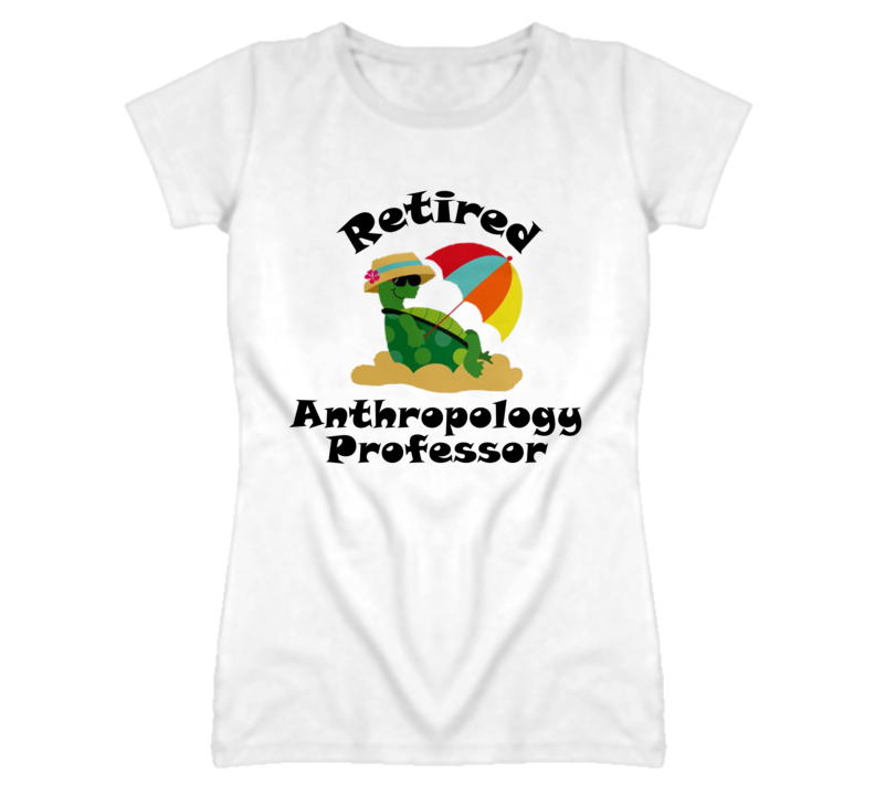 Retired Anthropology Professor Funny Job T Shirt