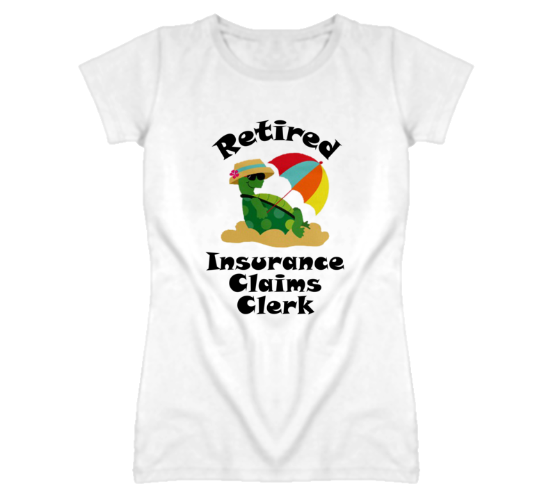 Retired Insurance Claims Clerk Funny Job T Shirt