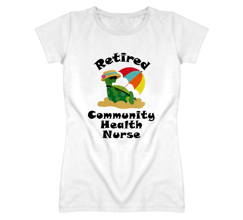Retired Community Health Nurse Funny Job T Shirt
