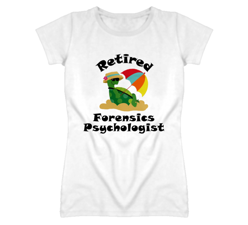 Retired Forensics Psychologist Funny Job T Shirt