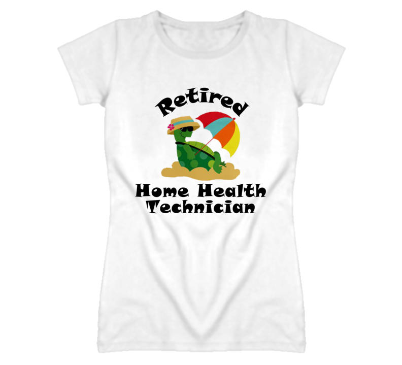 Retired Home Health Technician Funny Job T Shirt
