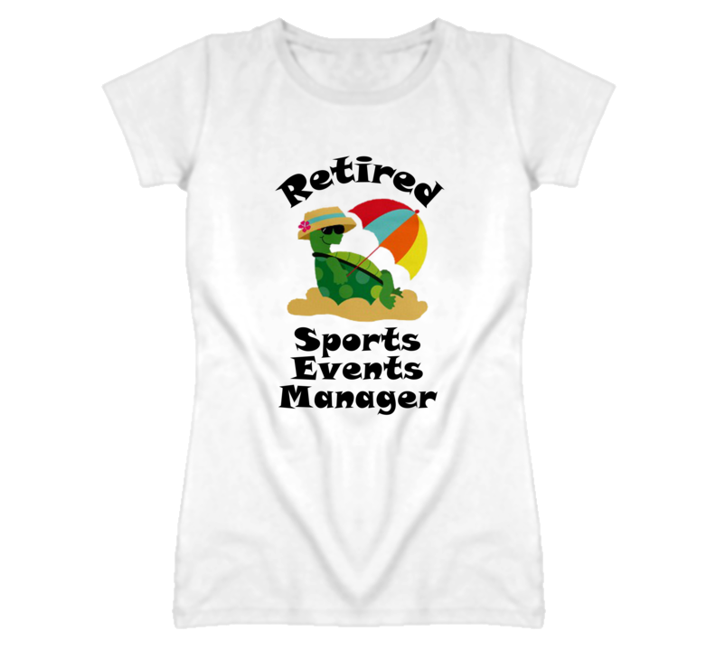 Retired Sports Events Manager Funny Job T Shirt