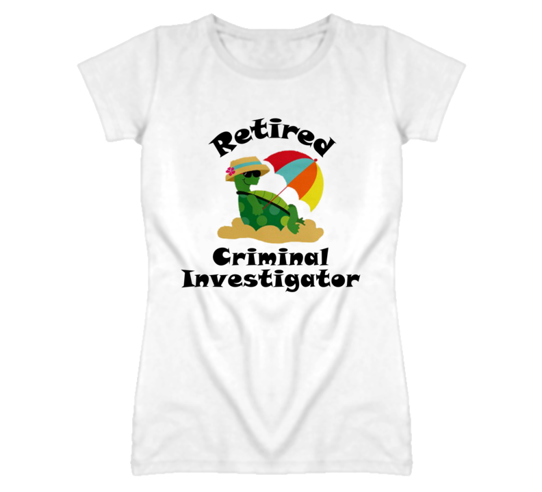 Retired Criminal Investigator Funny Job T Shirt