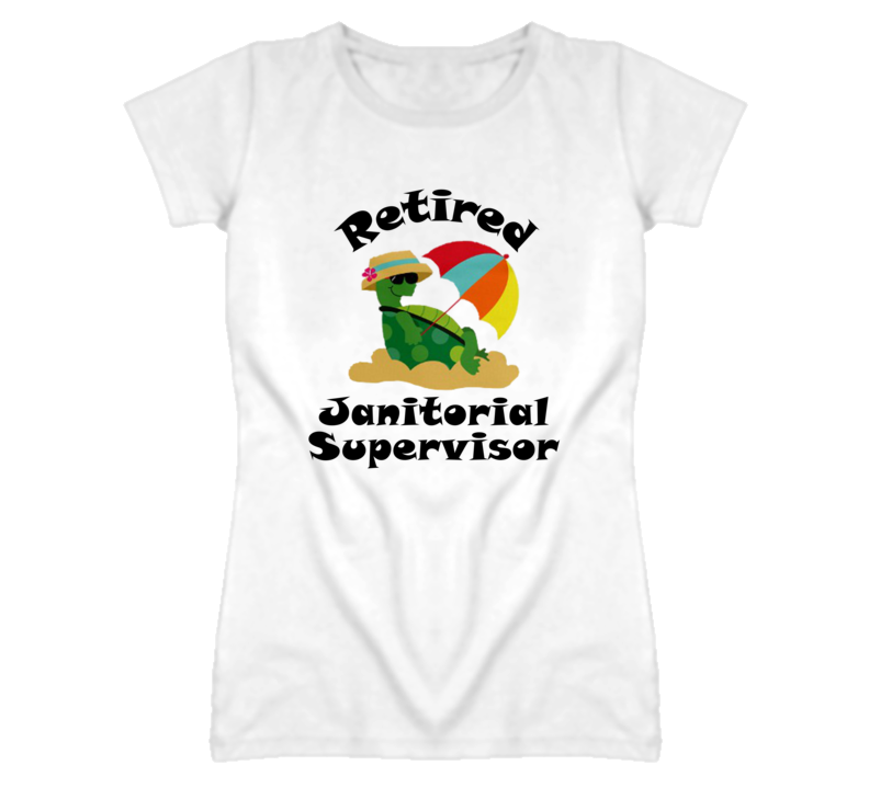 Retired Janitorial Supervisor Funny Job T Shirt