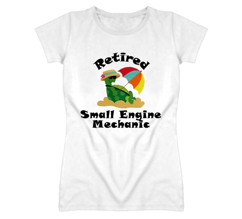 Retired Small Engine Mechanic Funny Job T Shirt