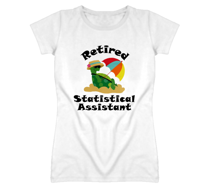Retired Statistical Assistant Funny Job T Shirt