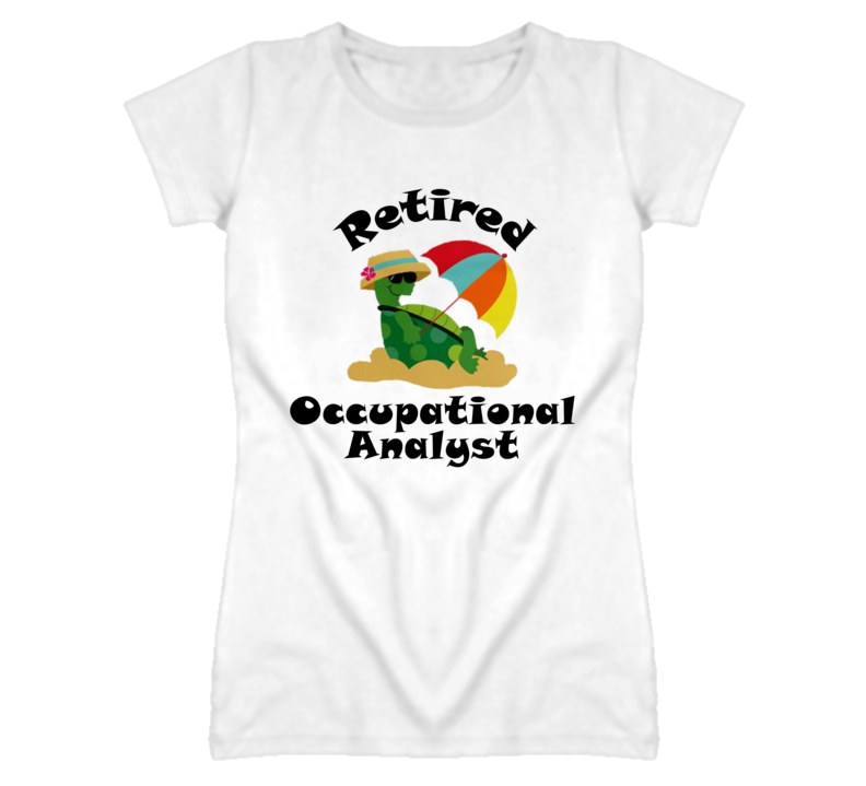 Retired Occupational Analyst Funny Job T Shirt
