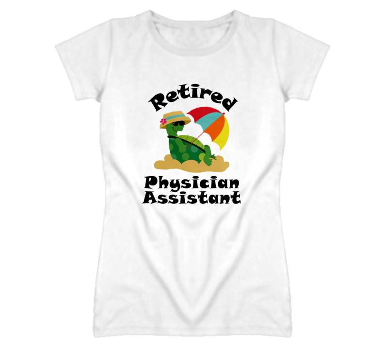Retired Physician Assistant Funny Job T Shirt