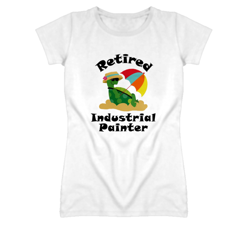 Retired Industrial Painter Funny Job T Shirt