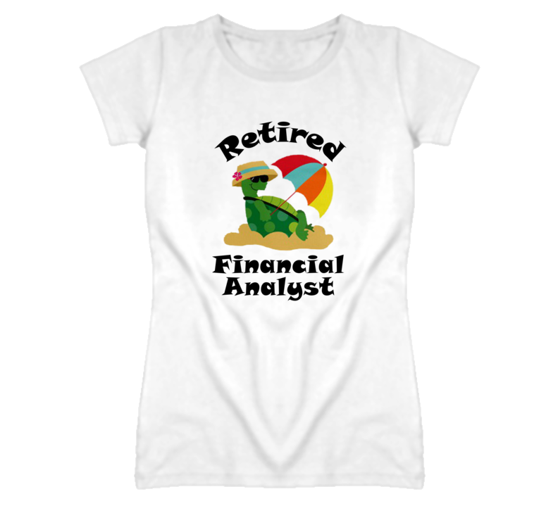 Retired Financial Analyst Funny Job T Shirt