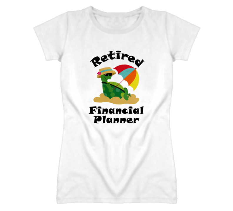 Retired Financial Planner Funny Job T Shirt