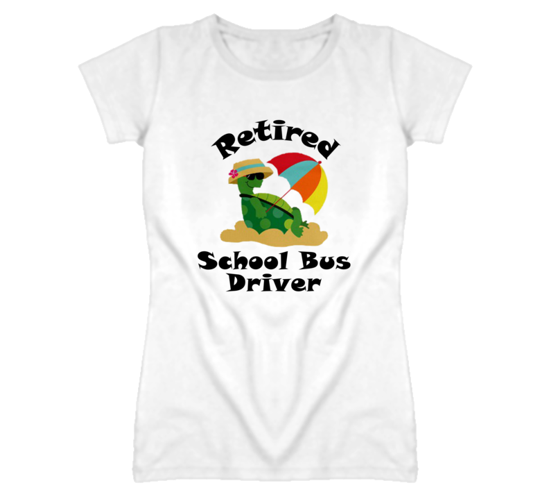 Retired School Bus Driver Funny Job T Shirt