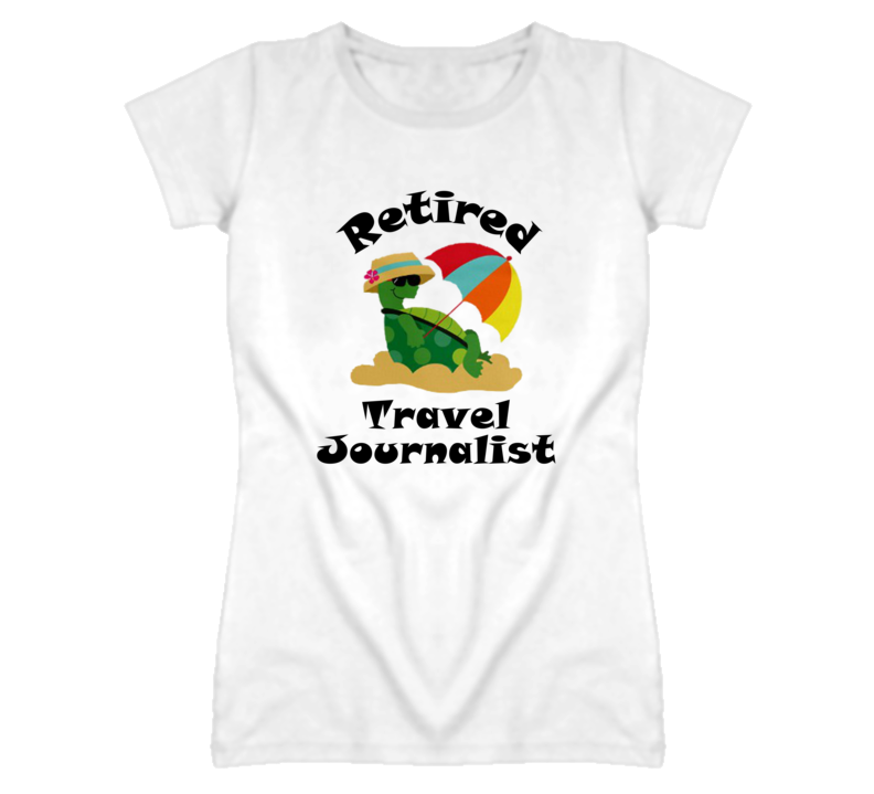 Retired Travel Journalist Funny Job T Shirt