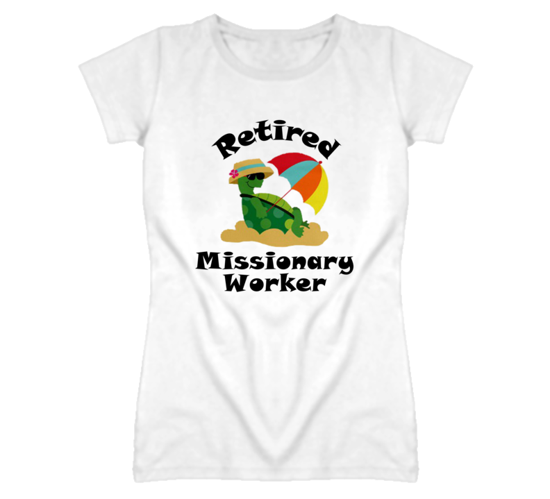 Retired Missionary Worker Funny Job T Shirt