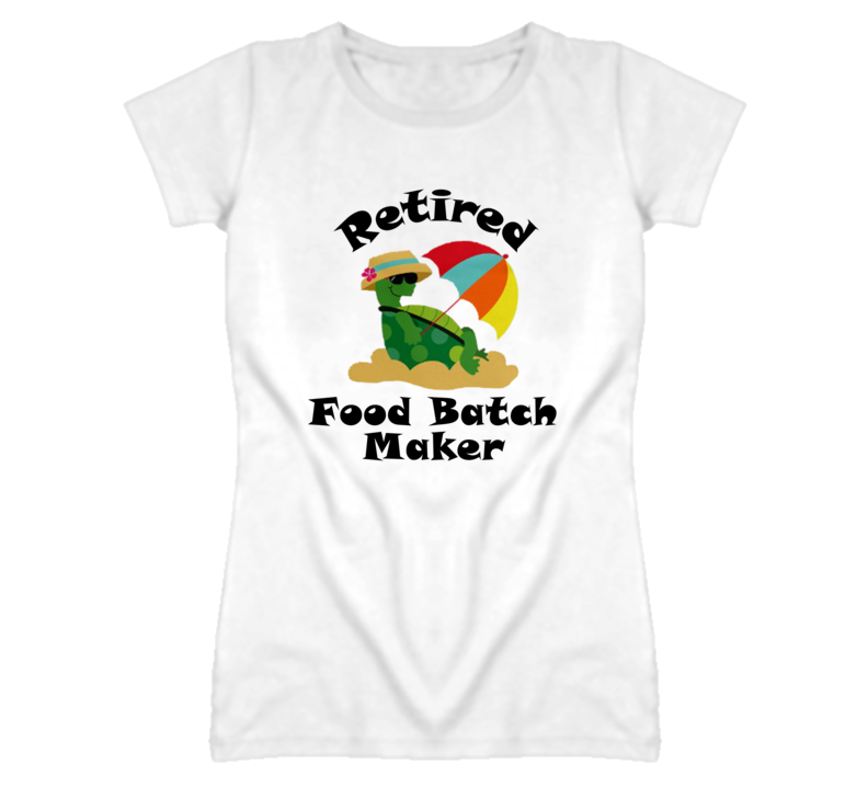 Retired Food Batch Maker Funny Job T Shirt