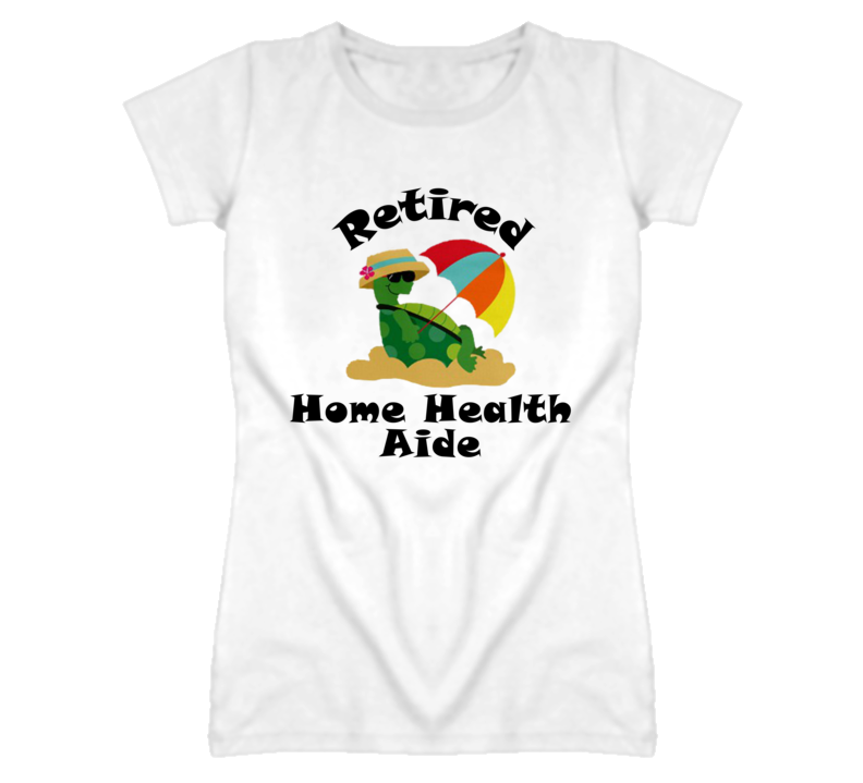 Retired Home Health Aide Funny Job T Shirt