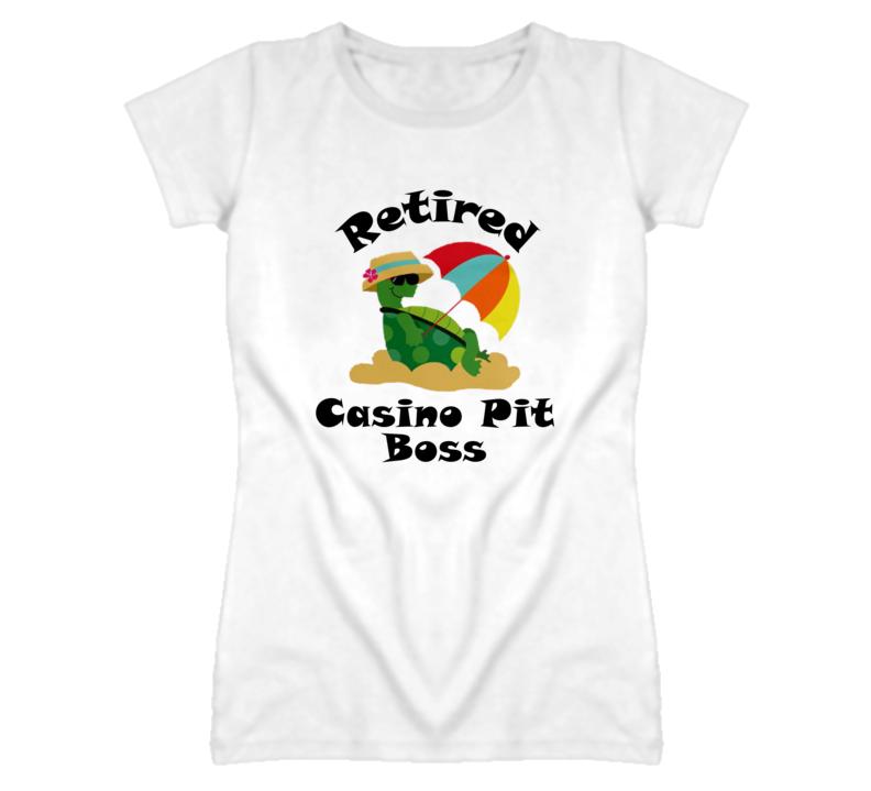 Retired Casino Pit Boss Funny Job T Shirt