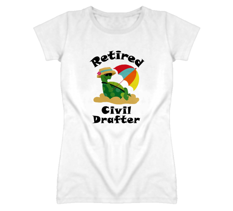 Retired Civil Drafter Funny Job T Shirt