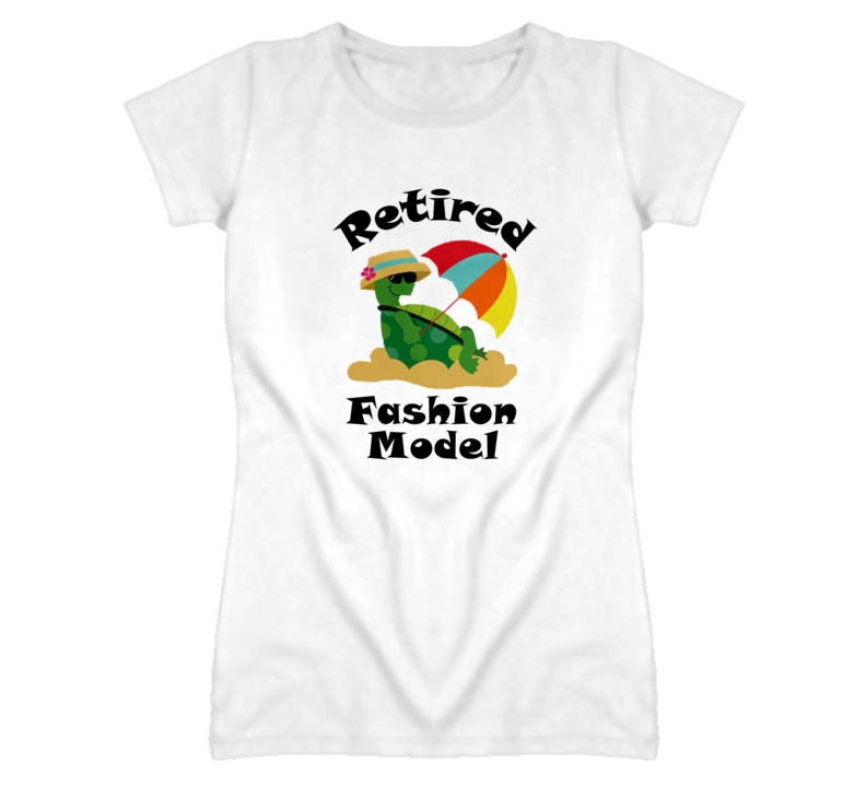 Retired Fashion Model Funny Job T Shirt