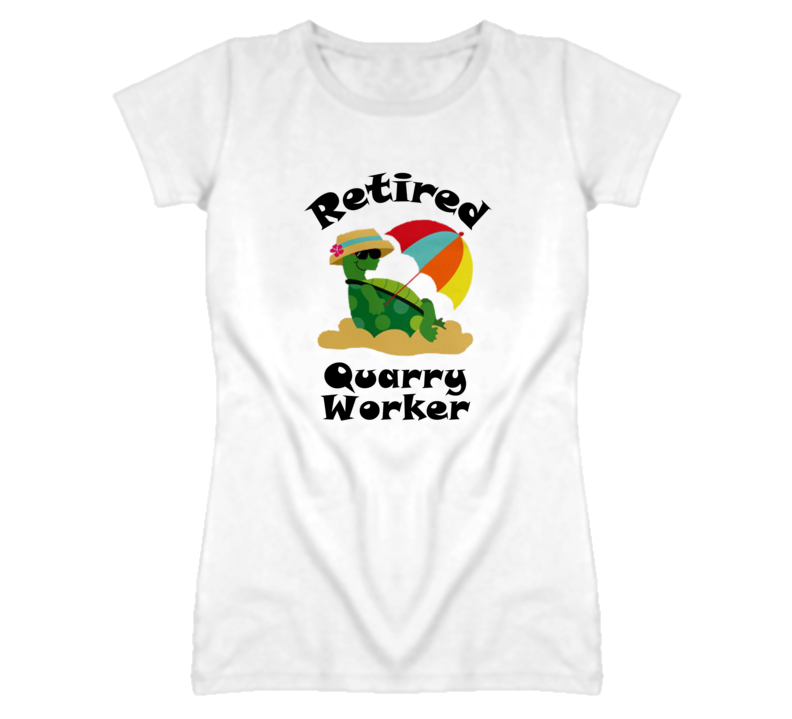 Retired Quarry Worker Funny Job T Shirt