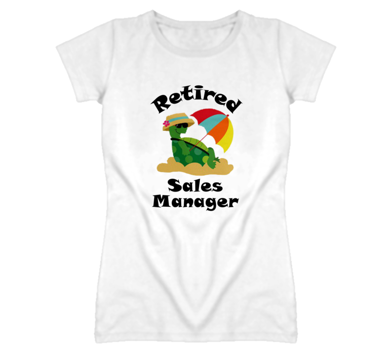 Retired Sales Manager Funny Job T Shirt