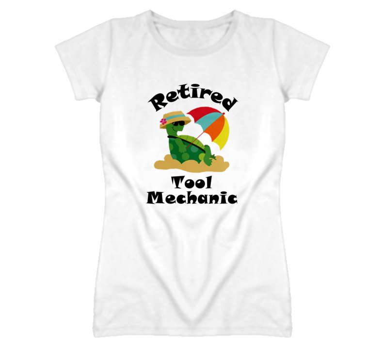 Retired Tool Mechanic Funny Job T Shirt