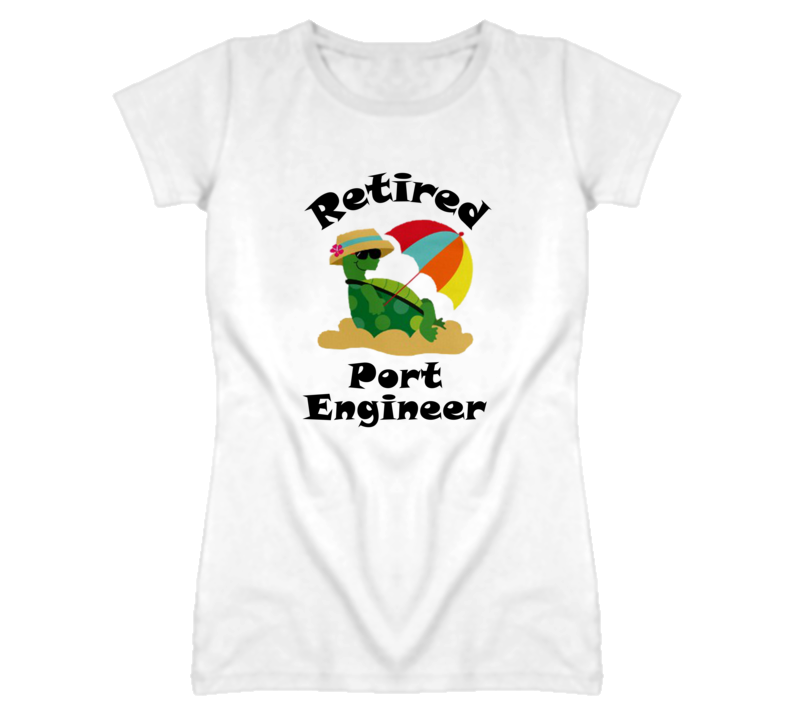 Retired Port Engineer Funny Job T Shirt