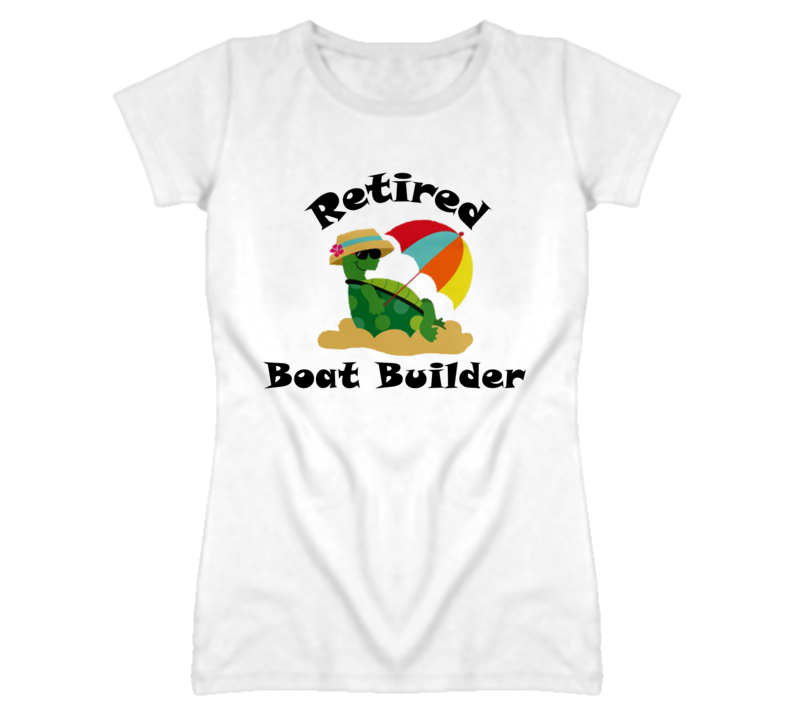 Retired Boat Builder Funny Job T Shirt