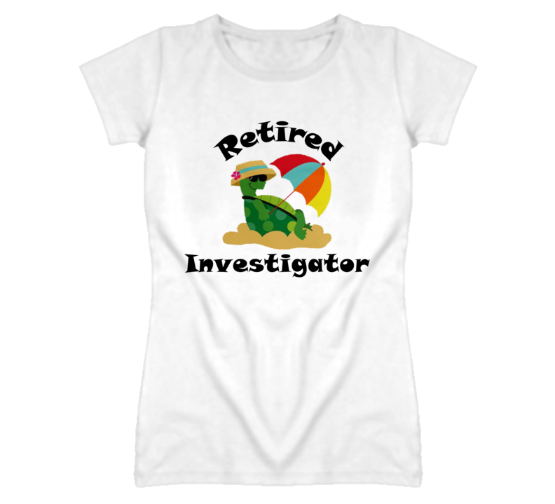 Retired Investigator Funny Job T Shirt