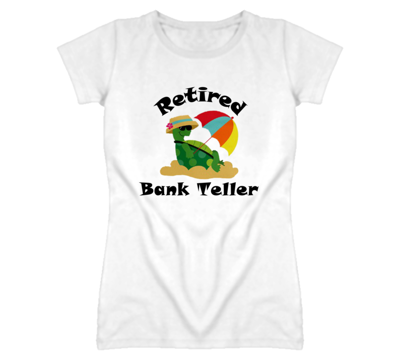 Retired Bank Teller Funny Job T Shirt