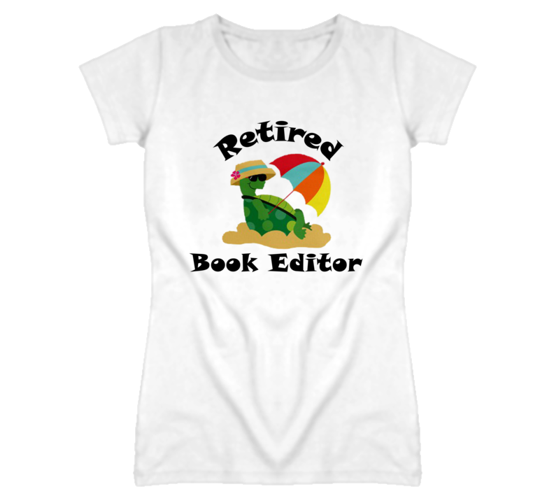 Retired Book Editor Funny Job T Shirt