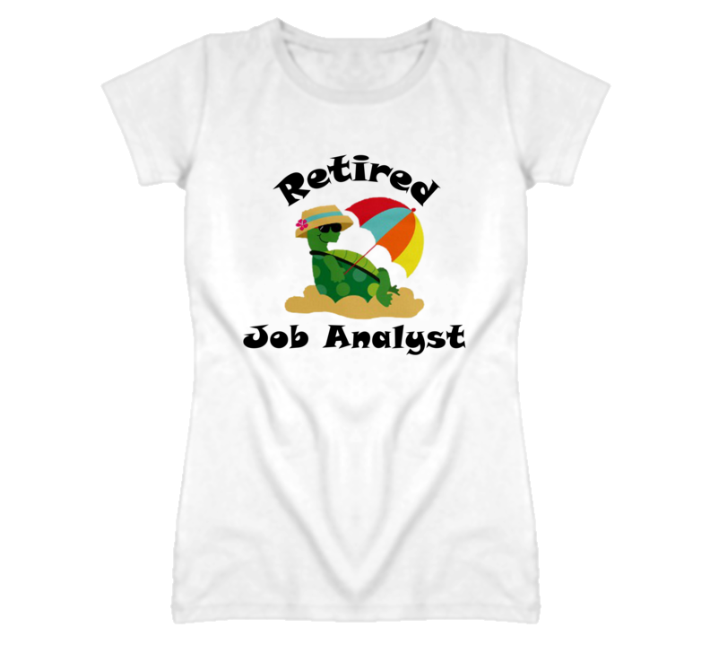 Retired Job Analyst Funny Job T Shirt