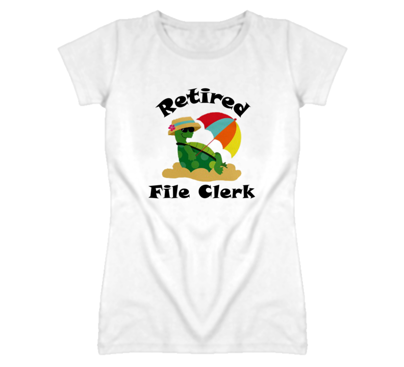 Retired File Clerk Funny Job T Shirt