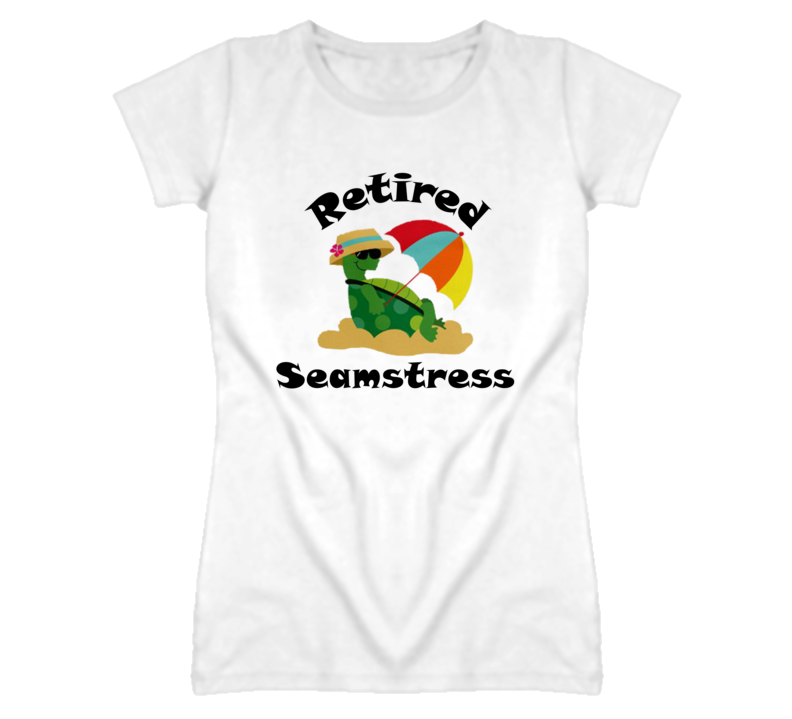 Retired Seamstress Funny Job T Shirt