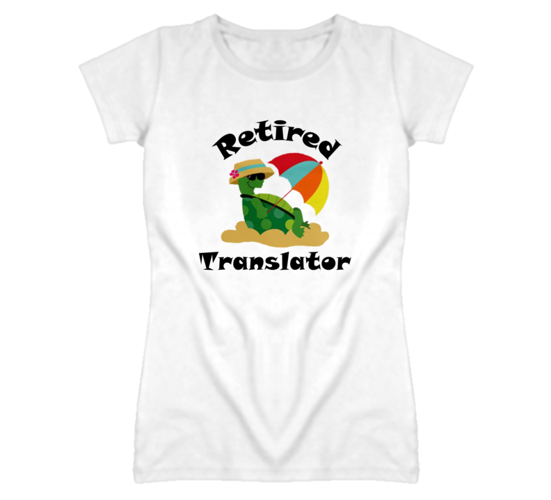 Retired Translator Funny Job T Shirt