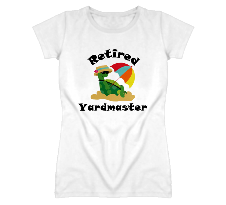 Retired Yardmaster Funny Job T Shirt