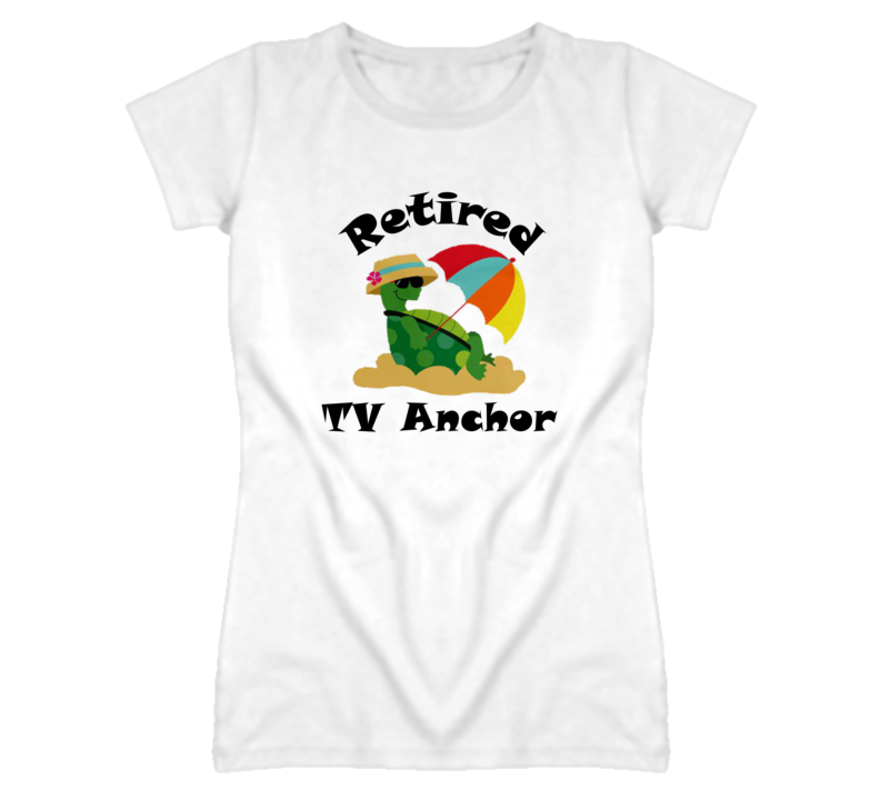 Retired TV Anchor Funny Job T Shirt