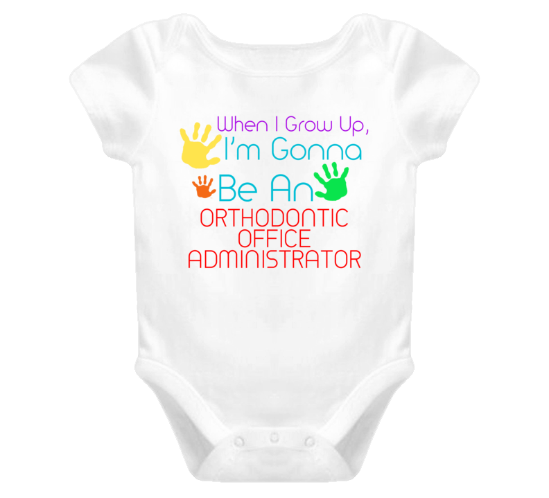 I Am Gonna Be An Orthodontic Office Administrator Cute Baby One Piece