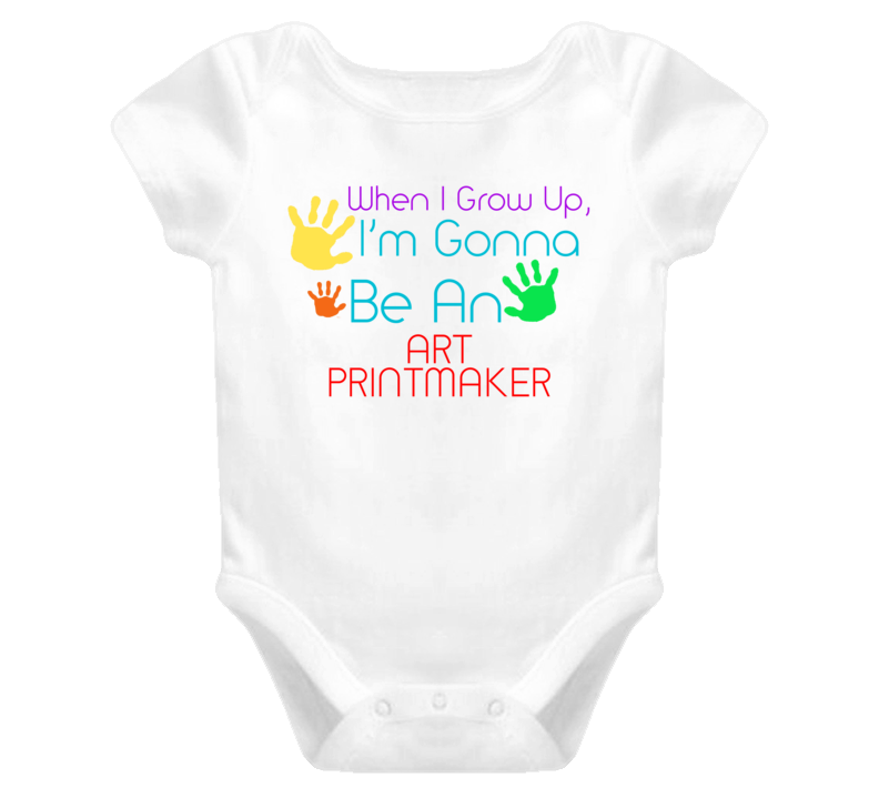 I Am Gonna Be An Art Printmaker Cute Baby One Piece