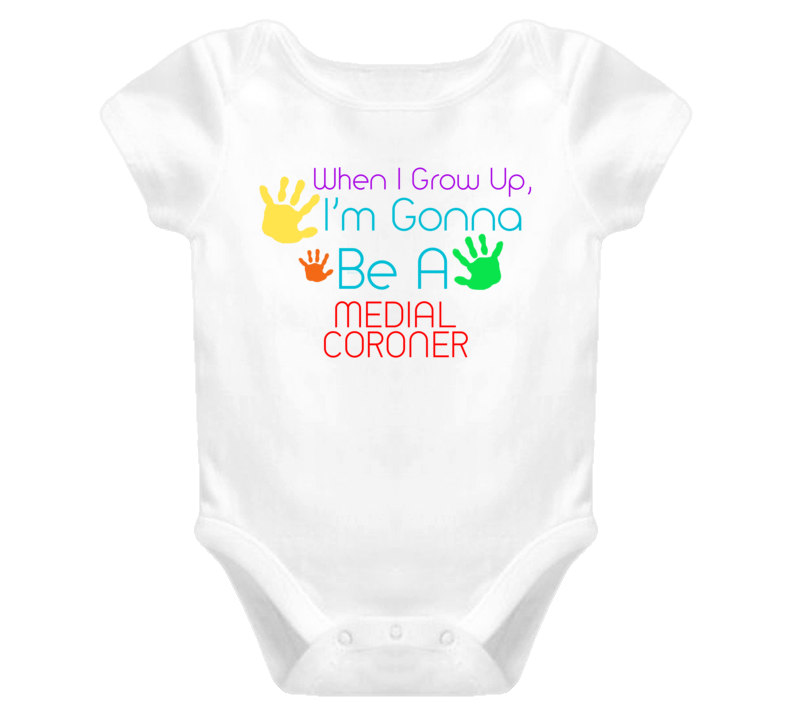 I Am Gonna Be A Medial Coroner Cute Baby One Piece
