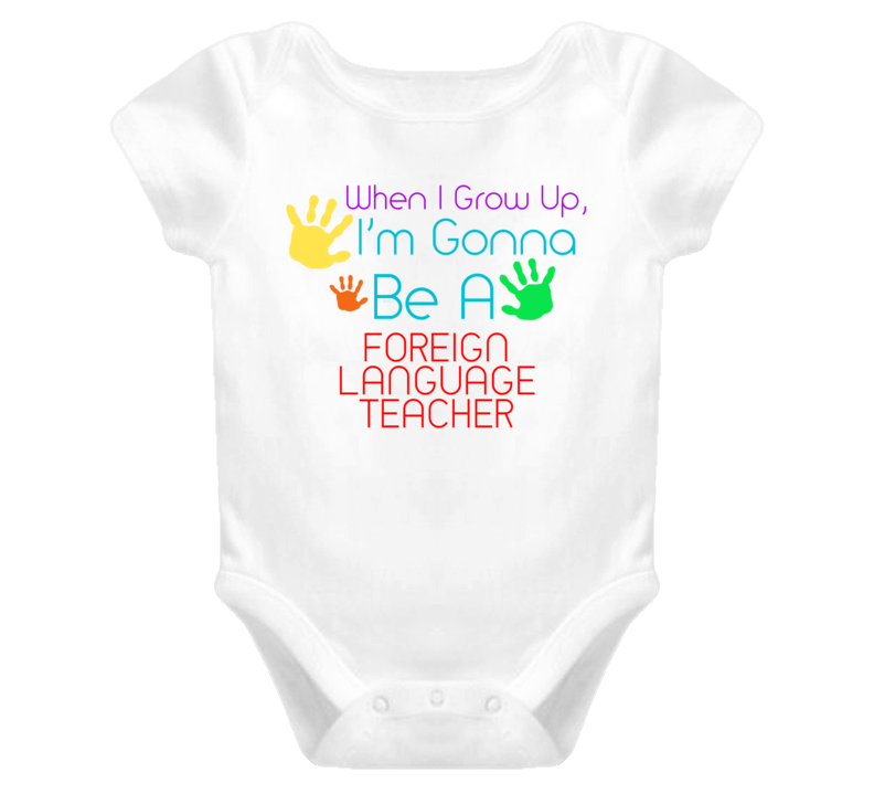I Am Gonna Be A Foreign Language Teacher Cute Baby One Piece