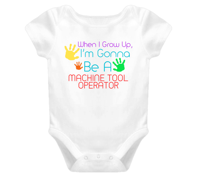 I Am Gonna Be A Machine Tool Operator Cute Baby One Piece